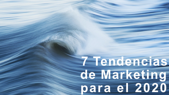 Tendencias de marketing 2020